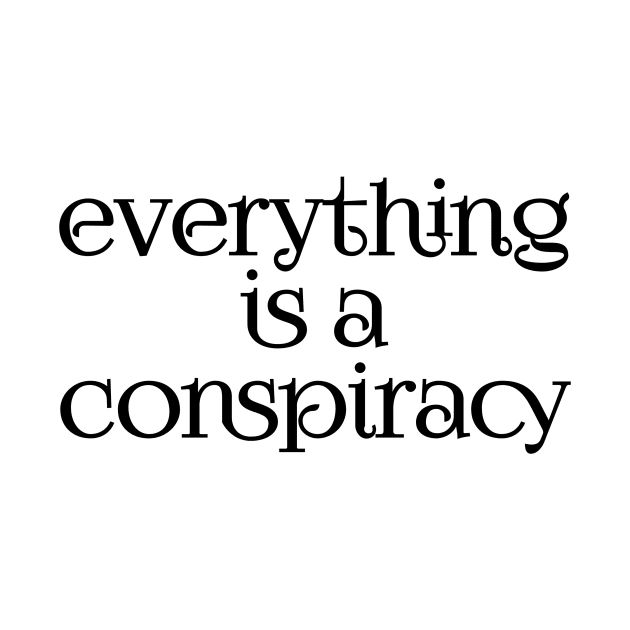 Everything is a conspiracy by Menu.D