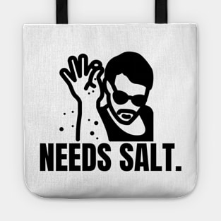 Needs salt Tote