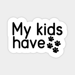 My Kids Have Paws Magnet