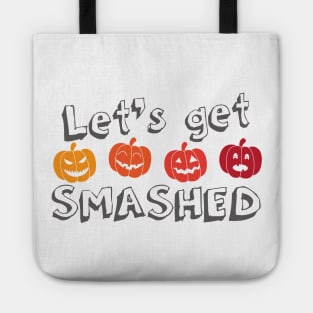 Let's get Smashed Tote