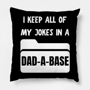 I keep all of my jokes in a dadabase Pillow