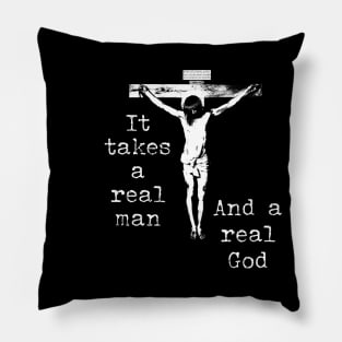 It takes a real man Jesus crucified Pillow