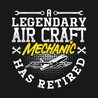 A Legendary Aircraft Mechanic Retired Fix Aviation T-Shirt