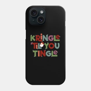 Kringle 'Til You Tingle Christmas Typography Phone Case