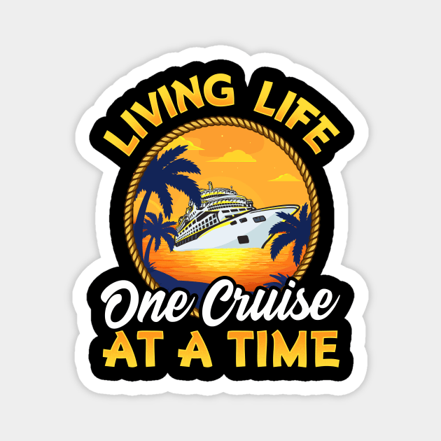 Cute & Funny Living Life One Cruise At A Time Magnet by theperfectpresents