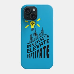 Innovate-elevate-captivate Phone Case