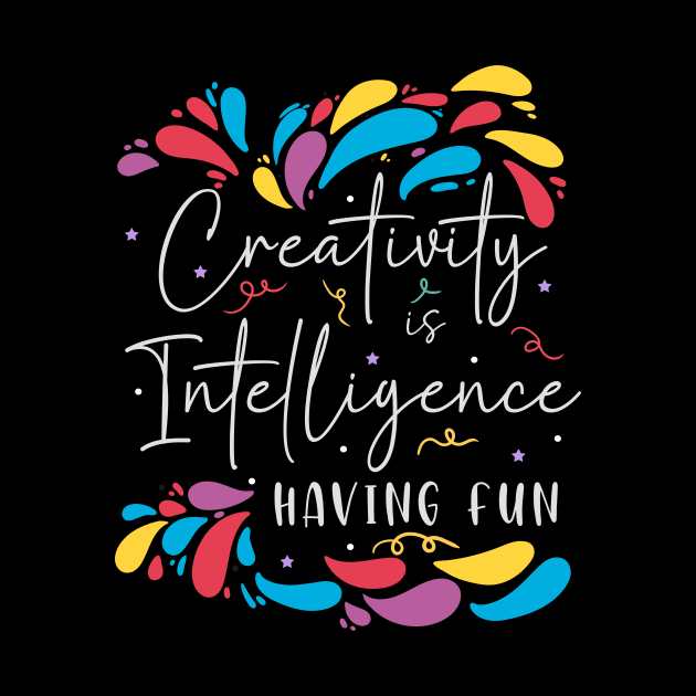 Creativity is Inteligence Having Fun by sopiansentor8