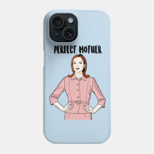 Perfect Mother - Bree Van De Kamp Phone Case