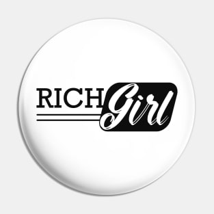 Rich Girl Pin