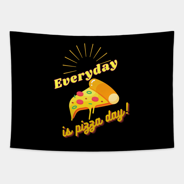 Everyday is Pizza Day Tapestry by Random Prints