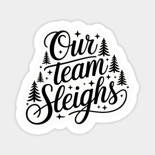 Our Team Sleighs Magnet
