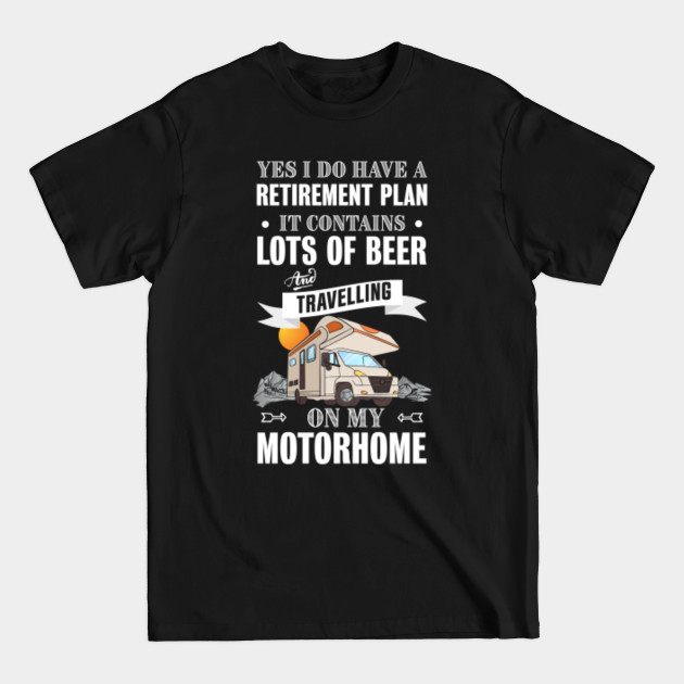 Discover Retirement Plan = Beer & Motorhome Gift - Motorhome - T-Shirt