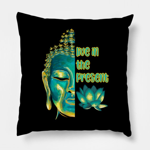 Live in the Present Buddhist Mindfulness Sayings Pillow by Get Hopped Apparel