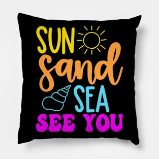 Sun Sand See, colorful and motivational Pillow