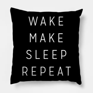 Wake Make Sleep Repeat Pillow