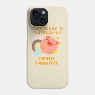 Literally The Best Human Ever Funny Vegan Pun Phone Case