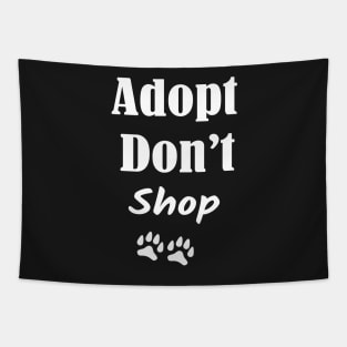 Adopt Don't Shop, Love Dogs, Gift For Dog Mom,Rescue Dogs Tapestry