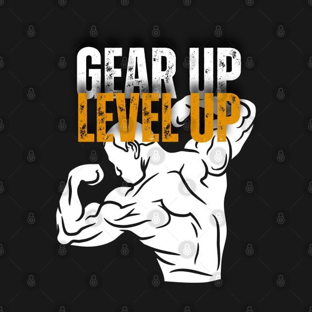 Gear Up Level Up Gym Motivational by High Trend