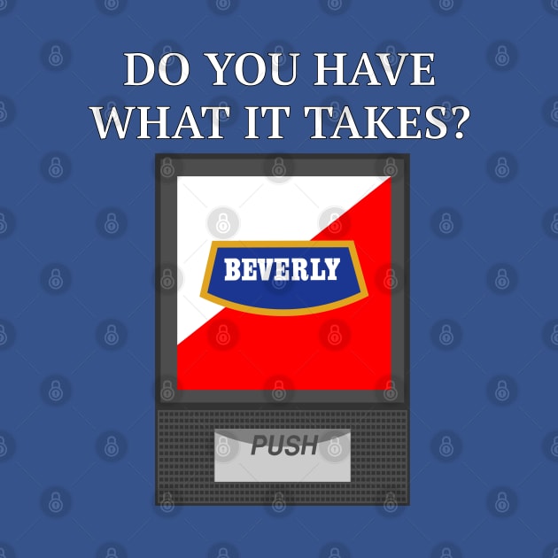 Do You Have What it Takes to Drink Beverly? by Tomorrowland Arcade