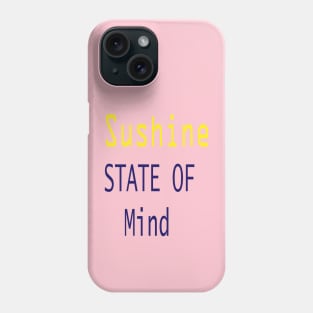 Sunshine State Of Mind Phone Case