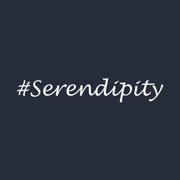 Serendipity Word - Hashtag Design by Sassify