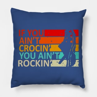 If You Ain’t Crocin’ You Ain’t Rockin’ Vintage Retro 3 Pillow