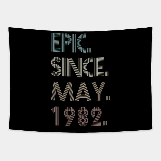 37th Birthday gift 37 Years Old Epic Since May 1982 Tapestry by bummersempre66