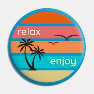 Relax Enjoy Pin