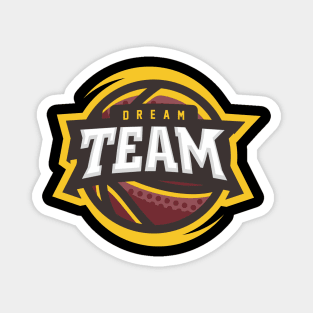 DREAM TEAM Magnet