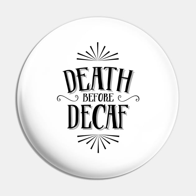 Death before decaf Pin by SouthPrints