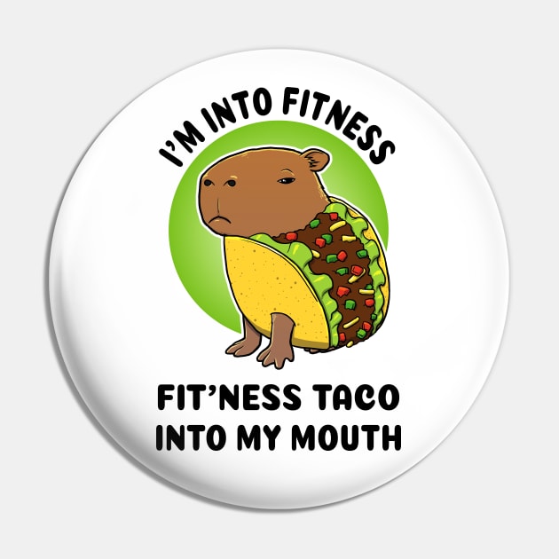 I'm into fitness Fit'ness taco into my mouth Capybara Taco Pin by capydays
