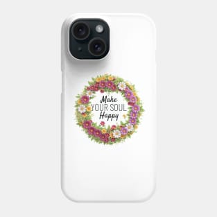 Make  YOUR SOUL  Happy Phone Case