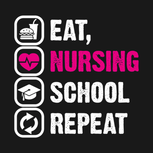 Eat Nursing School Repeat T-Shirt