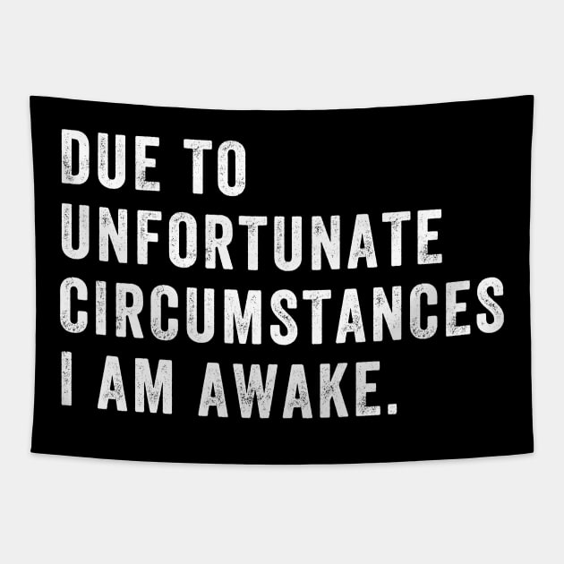 Due to unfortunate circumstances I am awake Tapestry by captainmood