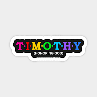 Timothy - honoring god. Magnet