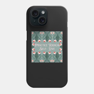 Practice Radical Self-Love Phone Case