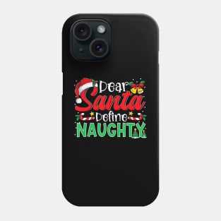 Dear Santa Define Naughty Christmas Matching Phone Case