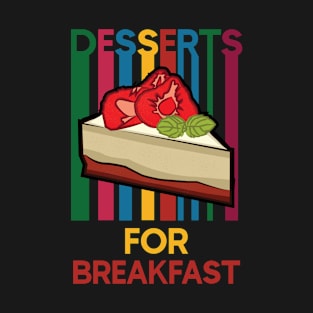 Dessert for Breakfast (strawberry cake) T-Shirt