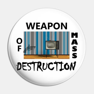 Television TV is a Weapon of Mass Mental Destruction - Brainwashes, Rots the Brain Pin