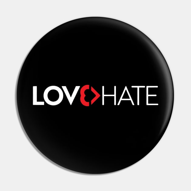 LOVE>HATE Pin by Collin's Designs