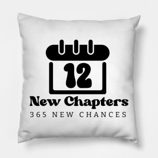 12 New Chapters 365 New Chances Pillow