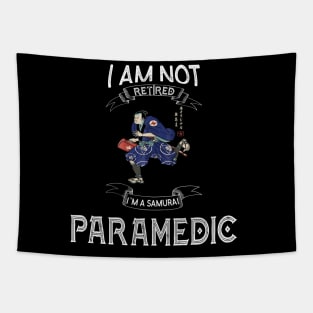 I am not retired I`m a Samurai Paramedic - Funny Samurai Champloo T-shirt Tapestry