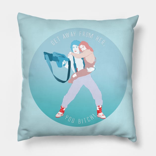 Get Away From Her, You Bitch! Pillow by attackofthegiantants