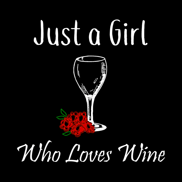 WIne Just a Girl Who Loves Wine by StacysCellar