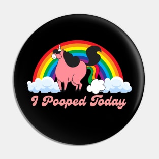 I Pooped Today #3 Pin