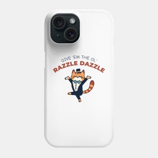 The Ol' Razzle Dazzle: Funny cat Phone Case