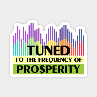 T-shirt Tuned to the frequency of prosperity Magnet