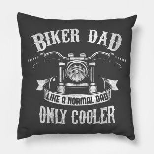 Biker Dad Like A Normal Dad Only Cooler Pillow