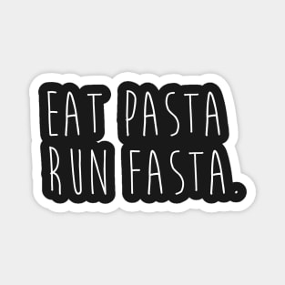 Eat Pasta Run Fasta Magnet