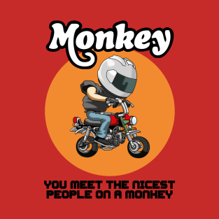 you meet the nicest people on a monkey T-Shirt